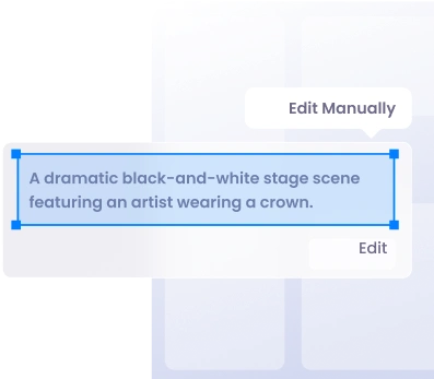 The image shows a text box with the option to Edit Manually and a description of a dramatic black-and-white stage scene featuring an artist wearing a crown.